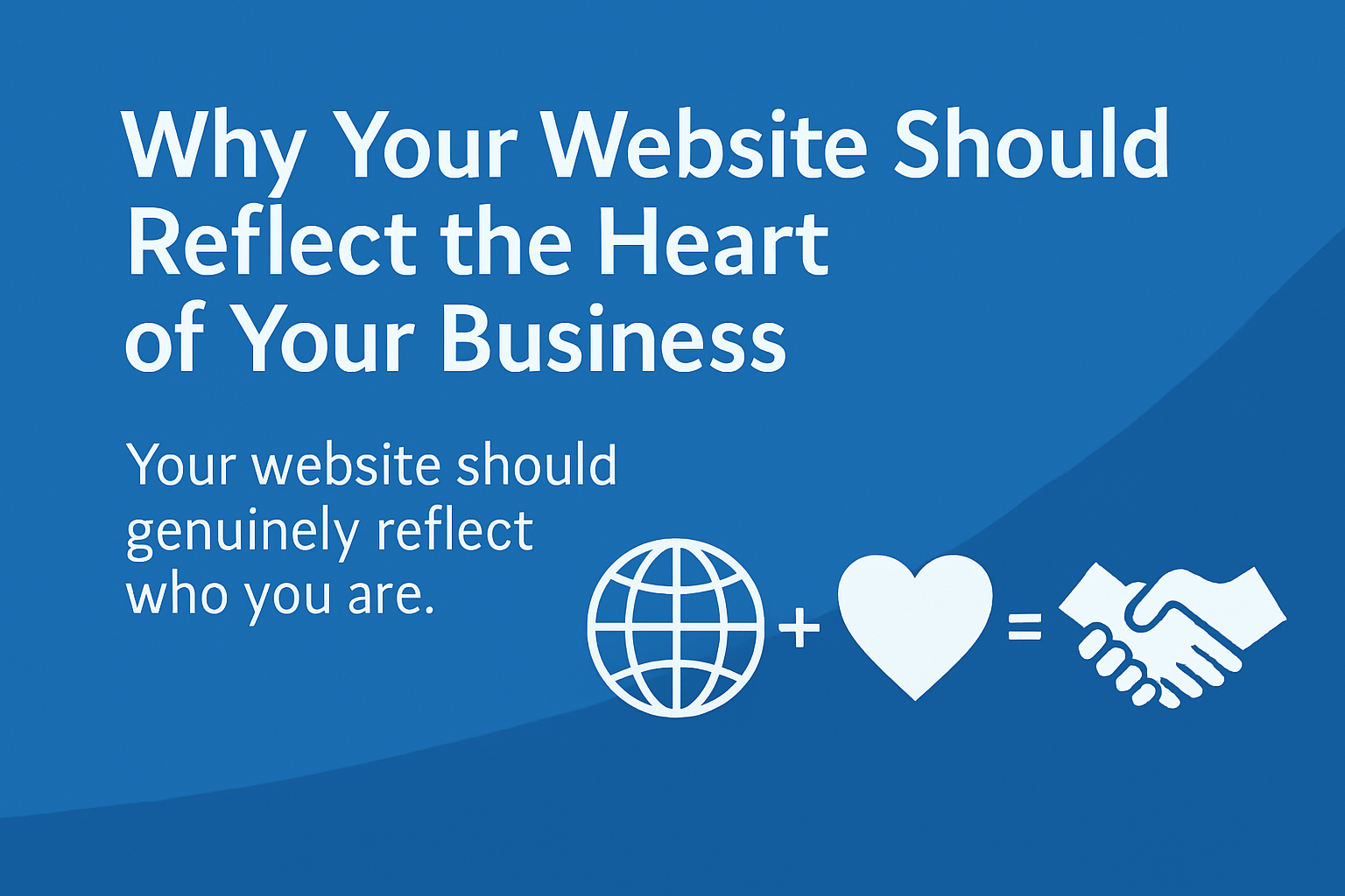 why your website should reflect the heart of your business